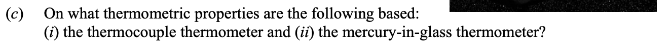 On-what-thermometric-properties-are-the-following-based:-(i)-the-thermocouple-thermometer-and--(ii)-the-mercury-in-glass-thermometer?-Leaving Cert Physics-Question c-2014.png