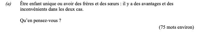 Être-enfant-unique-ou-avoir-des-frères-et-des-sœurs-:-il-y-a-des-avantages-et-des-inconvénients-dans-les-deux-cas-Leaving Cert French-Question 1(a)-2016.png