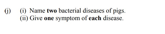 (i)-Name-two-bacterial-diseases-of-pigs-Leaving Cert Agricultural Science-Question j-2016.png