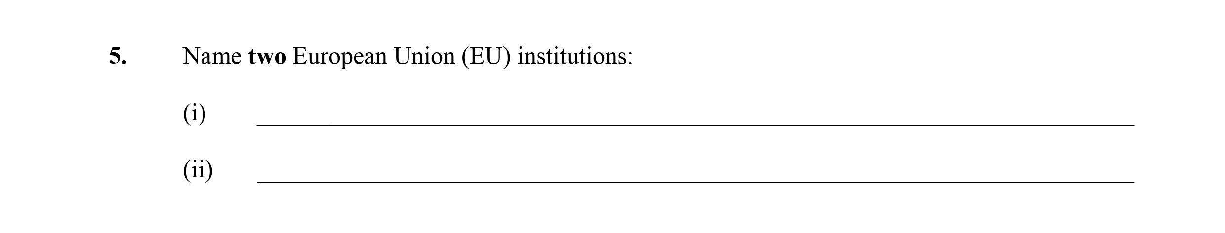 Name-two-European-Union-(EU)-institutions:--(i)---(ii)--Leaving Cert Business-Question 5-2014.png