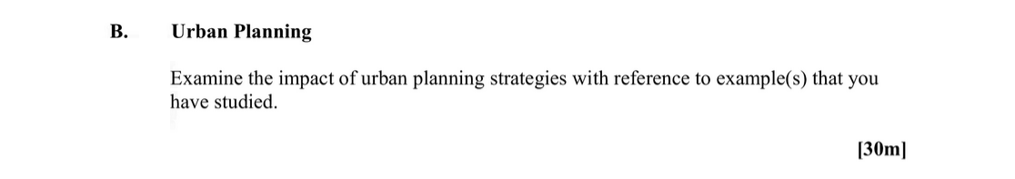Examine-the-impact-of-urban-planning-strategies-with-reference-to-example(s)-that-you-have-studied.-Leaving Cert Geography-Question B-2015.png