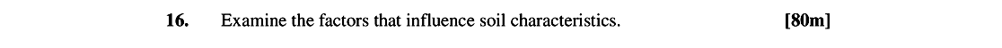 Examine-the-factors-that-influence-soil-characteristics.-Leaving Cert Geography-Question 16-2006.png