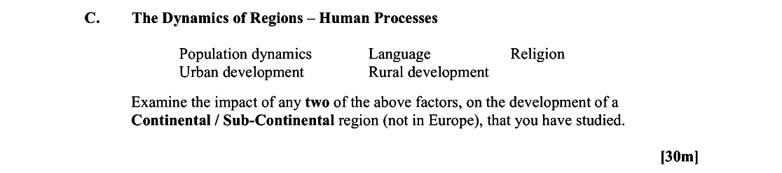 Examine-the-impact-of-any-two-of-the-above-factors,-on-the-development-of-a-Continental-/-Sub-Continental-region-(not-in-Europe),-that-you-have-studied.-Leaving Cert Geography-Question C-2012.png
