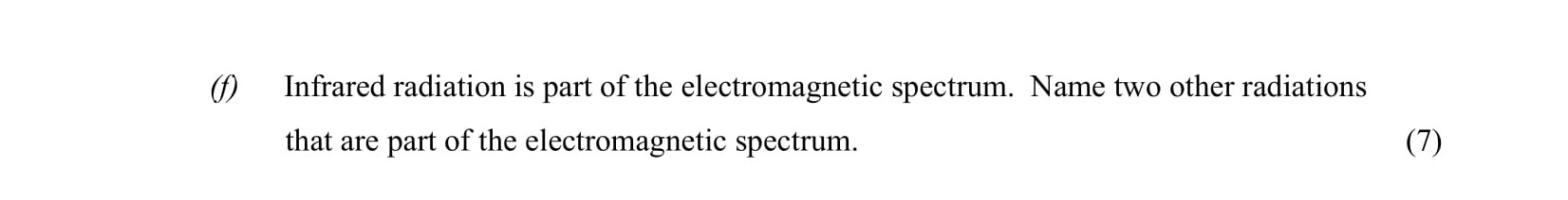 Infrared-radiation-is-part-of-the-electromagnetic-spectrum-Leaving Cert Physics-Question 1-2005.png