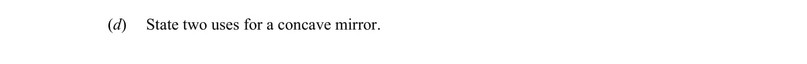 State-two-uses-for-a-concave-mirror.-Leaving Cert Physics-Question d-2016.png