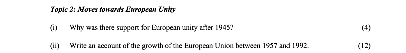 Topic-2:-Moves-towards-European-Unity--(i)-Why-was-there-support-for-European-unity-after-1945?----(ii)-Write-an-account-of-the-growth-of-the-European-Union-between-1957-and-1992.-Junior Cycle History-Question 2-2011.png