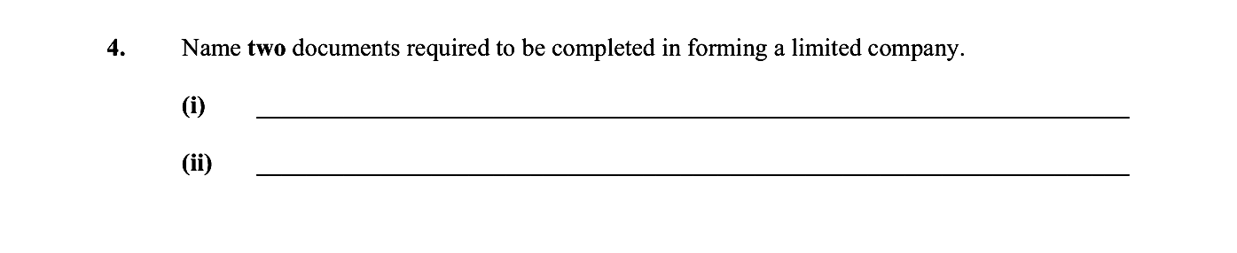 Name-two-documents-required-to-be-completed-in-forming-a-limited-company-Junior Cycle Business Studies-Question 4-2004.png