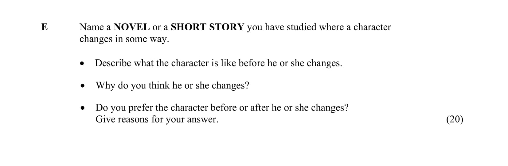 Name-a-NOVEL-or-a-SHORT-STORY-you-have-studied-where-a-character-changes-in-some-way-Junior Cycle English-Question E-2016.png