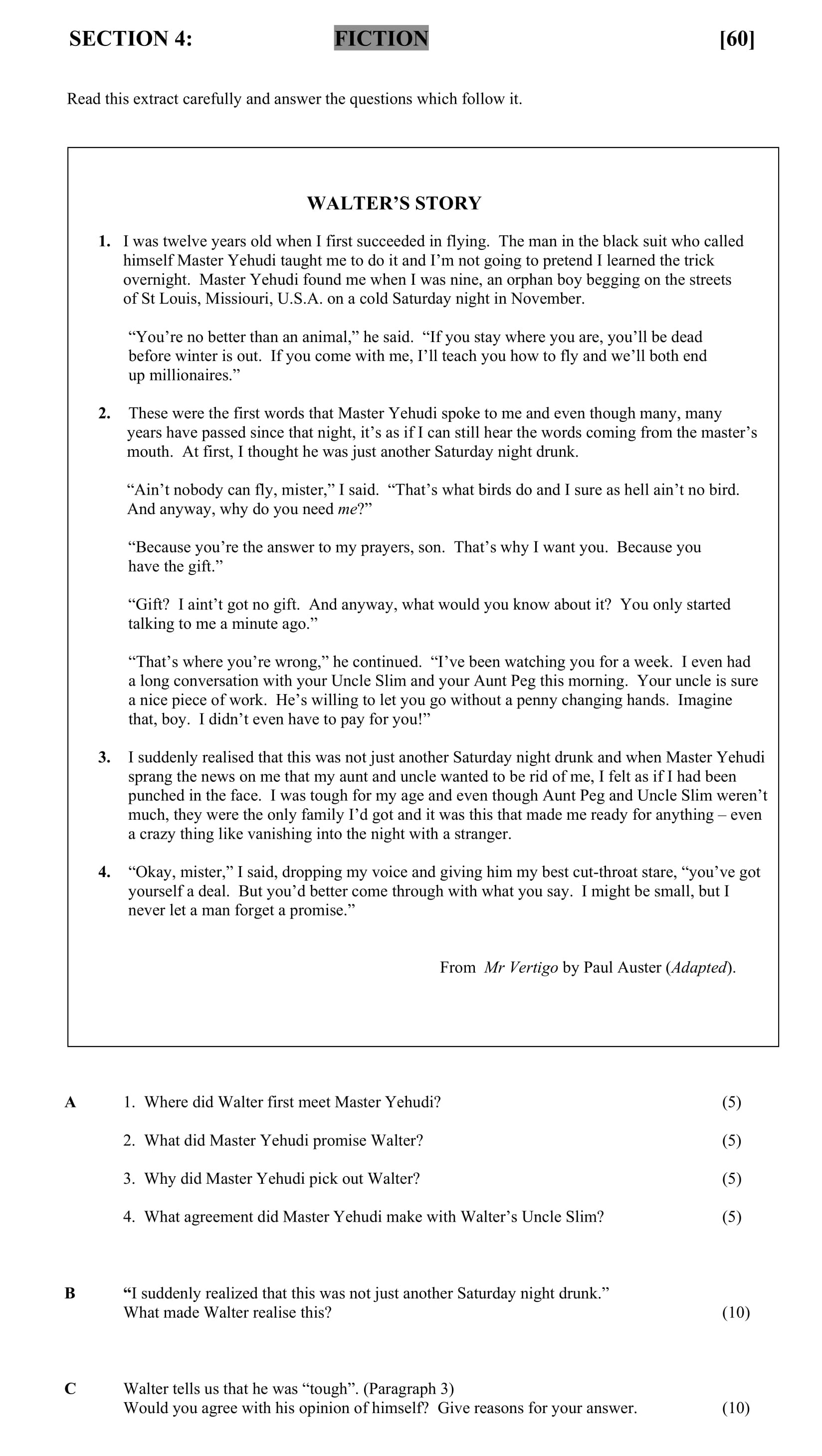 Where-did-Walter-first-meet-Master-Yehudi?-(5)--What-did-Master-Yehudi-promise-Walter?-(5)--Why-did-Master-Yehudi-pick-out-Walter?-(5)--What-agreement-did-Master-Yehudi-make-with-Walter’s-Uncle-Slim?-(5)---“I-suddenly-realized-that-this-was-not-just-another-Saturday-night-drunk.”-What-made-Walter-realize-this?-(10)---Walter-tells-us-that-he-was-"tough"-Junior Cycle English-Question 1-2005.png