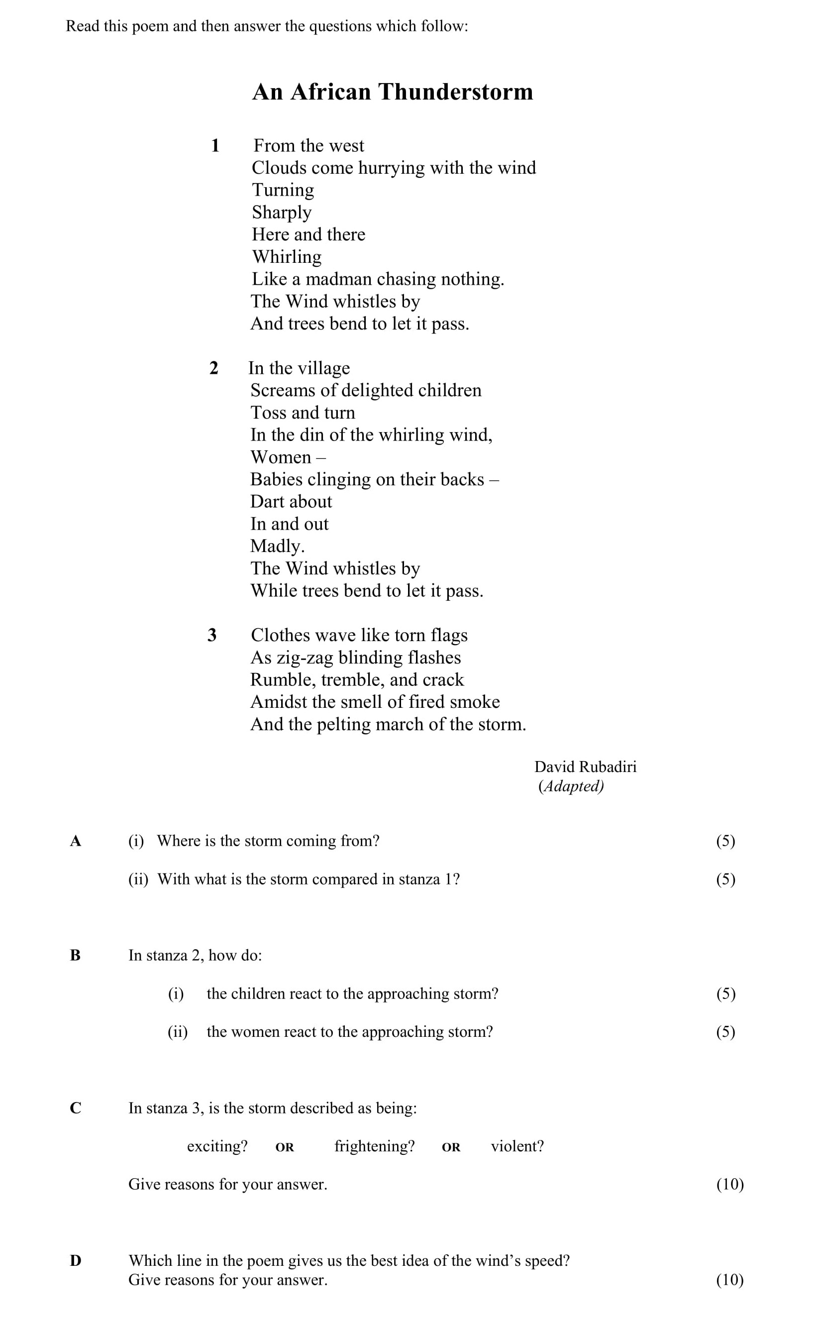 Read-this-poem-and-then-answer-the-questions-which-follow:--An-African-Thunderstorm--1-From-the-west-Clouds-come-hurrying-with-the-wind-Turning-Sharply-Here-and-there-Whirling-Like-a-madman-chasing-nothing-Junior Cycle English-Question A-2005.png