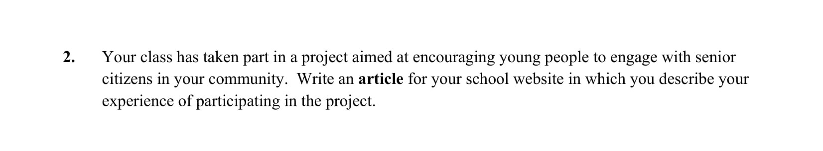 Your-class-has-taken-part-in-a-project-aimed-at-encouraging-young-people-to-engage-with-senior-citizens-in-your-community-Junior Cycle English-Question 2-2014.png