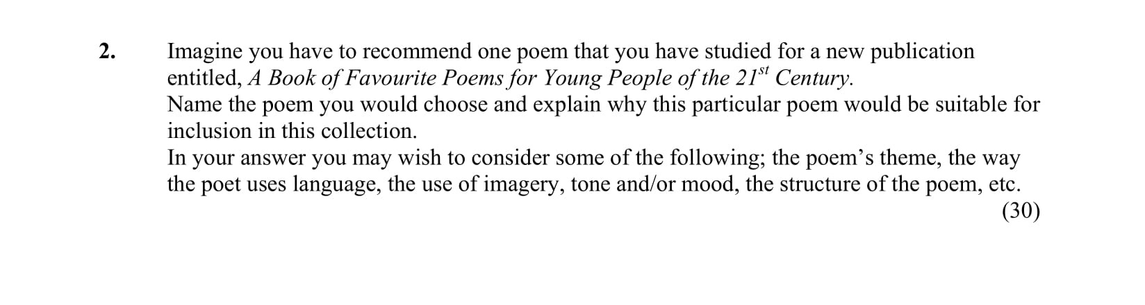 Imagine-you-have-to-recommend-one-poem-that-you-have-studied-for-a-new-publication-entitled,-A-Book-of-Favourite-Poems-for-Young-People-of-the-21st-Century-Junior Cycle English-Question 2-2010.png