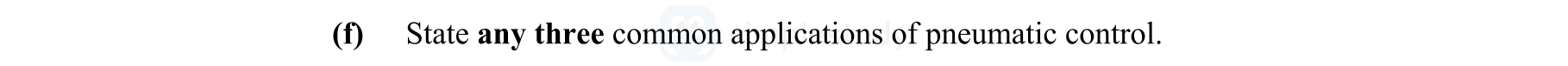 State-any-three-common-applications-of-pneumatic-control.-Leaving Cert Engineering-Question f-2010.png