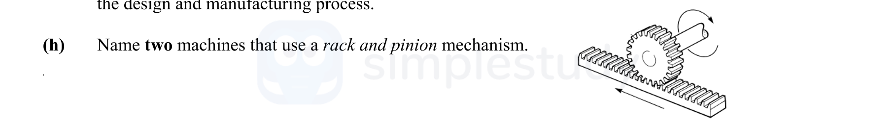 Name-two-machines-that-use-a-rack-and-pinion-mechanism-Leaving Cert Engineering-Question h-2010.png