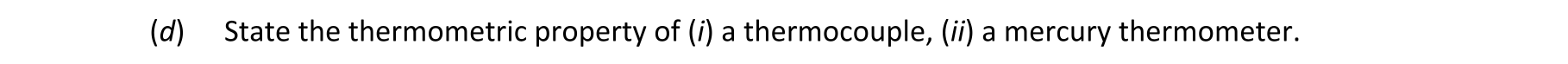 State-the-thermometric-property-of-(i)-a-thermocouple,-(ii)-a-mercury-thermometer.-Leaving Cert Physics-Question (d)-2022.png