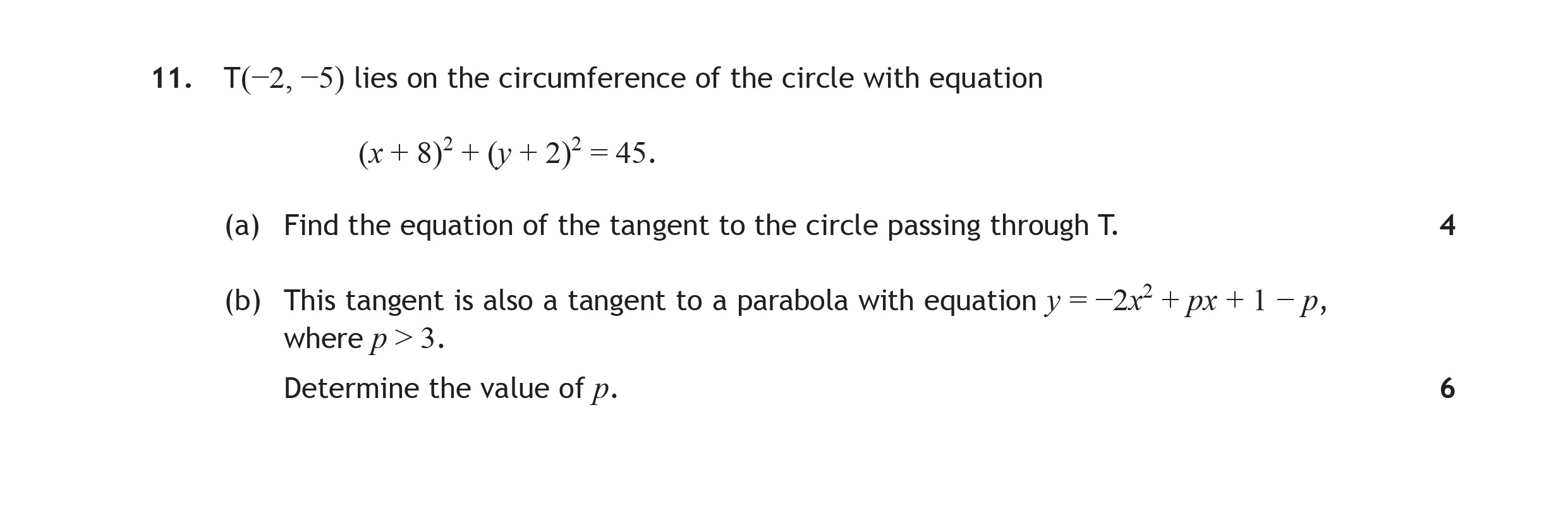 T(-2,--5)-lies-on-the-circumference-of-the-circle-with-equation--$(x-+-3)^2-+-(y-+-2)^2-=-45.$--(a)-Find-the-equation-of-the-tangent-to-the-circle-passing-through-T-Scottish Highers Maths-Question 11-2015.png