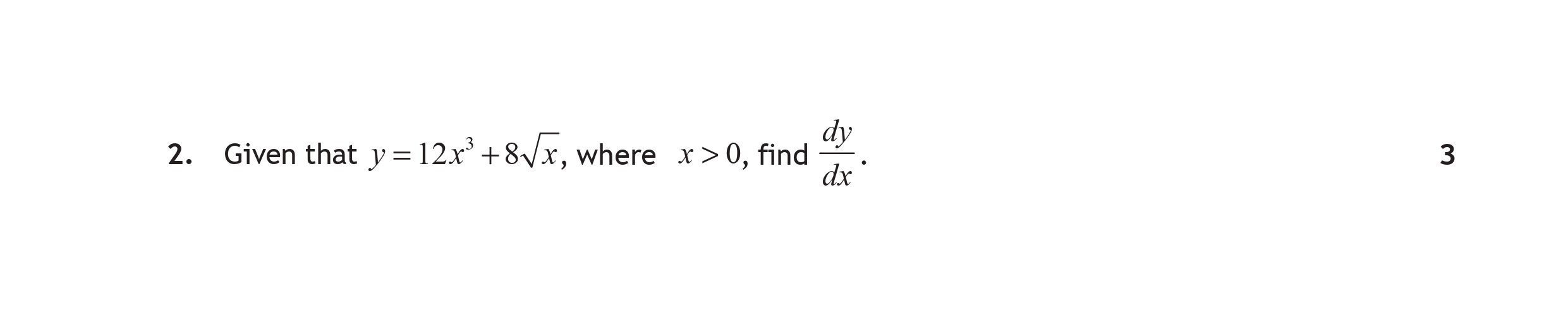 Given-that-$y-=-12x^2-+-8oldsymbol{-ext{√}}x$,-where-$x->-0$,-find-\(-\frac{dy}{dx}-\.-Scottish Highers Maths-Question 2-2016.png