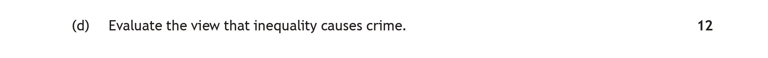 Evaluate-the-view-that-inequality-causes-crime.-Scottish Highers Modern Studies-Question d-2018.png