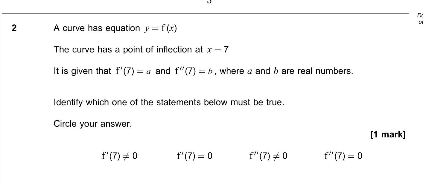 A-curve-has-equation-$y-=-f(x)$-The-curve-has-a-point-of-inflection-at-$x-=-7$-It-is-given-that-$f'(7)-=-a$-and-$f''(7)-=-b$,-where-$a$-and-$b$-are-real-numbers-AQA-A-Level Maths Mechanics-Question 2-2021-Paper 2.png