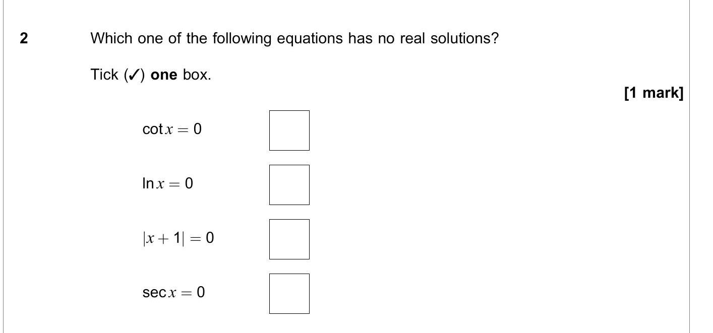 Which-one-of-the-following-equations-has-no-real-solutions?--Tick-(✓)-one-box-AQA-A-Level Maths Mechanics-Question 2-2020-Paper 2.png