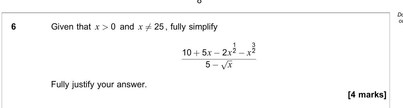 Given-that-$x->-0$-and-$x-\neq-25$,-fully-simplify--$$\frac{10-+-5x---2x^{\frac{3}{2}}---x^2}{5---\sqrt{x}}$$--Fully-justify-your-answer.-AQA-A-Level Maths Pure-Question 6-2021-Paper 3.png