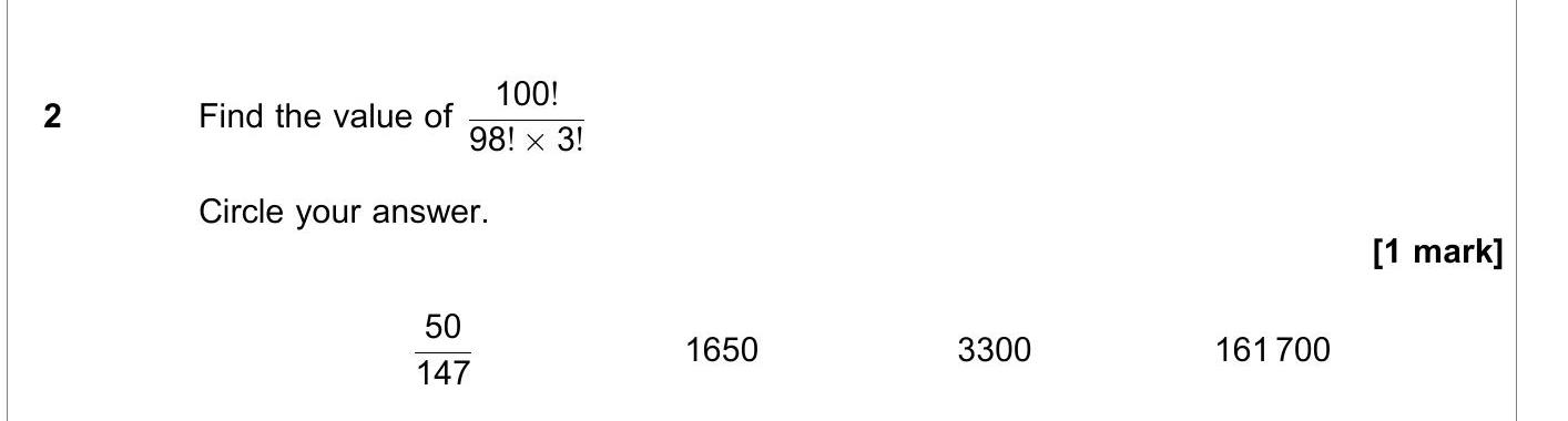 Find-the-value-of-100!-98!-×-3!--Circle-your-answer-AQA-A-Level Maths Pure-Question 2-2019-Paper 3.png
