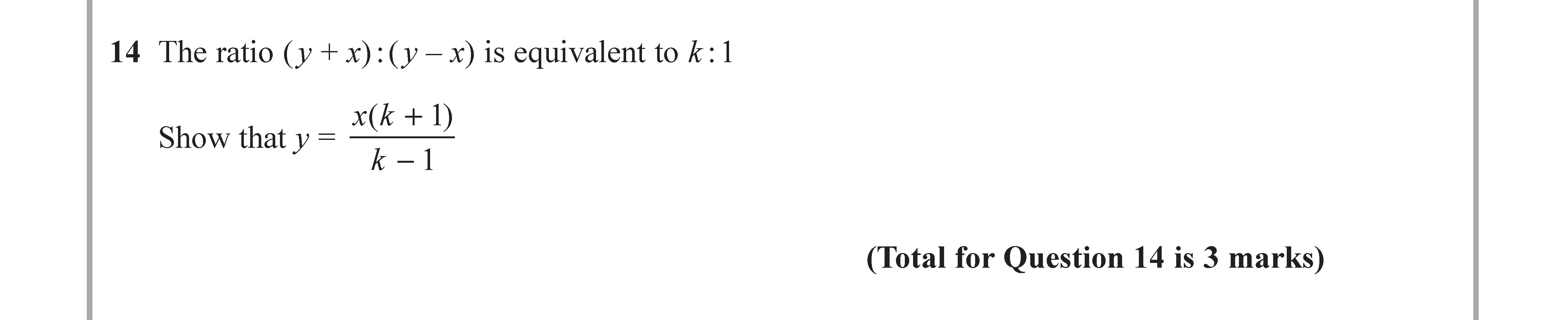 The-ratio-$(y-+-x):(y---x)$-is-equivalent-to-$k:1$-Edexcel-GCSE Maths-Question 14-2017-Paper 1.png