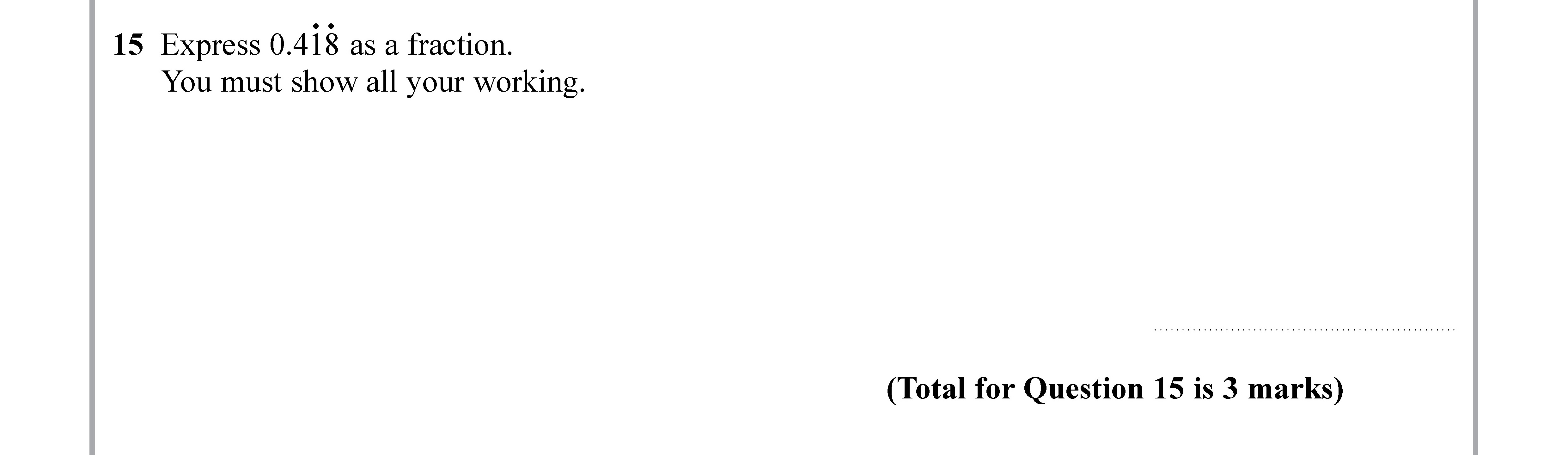 Express-0.418-as-a-fraction-Edexcel-GCSE Maths-Question 16-2019-Paper 1.png