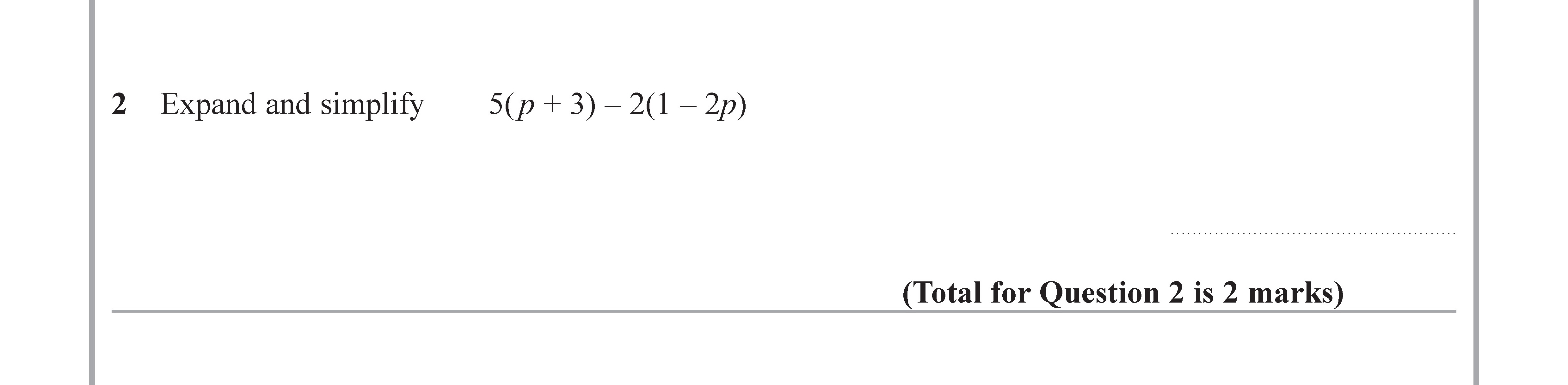 Expand-and-simplify--5(p-+-3)---2(1---2p)-Edexcel-GCSE Maths-Question 3-2018-Paper 3.png