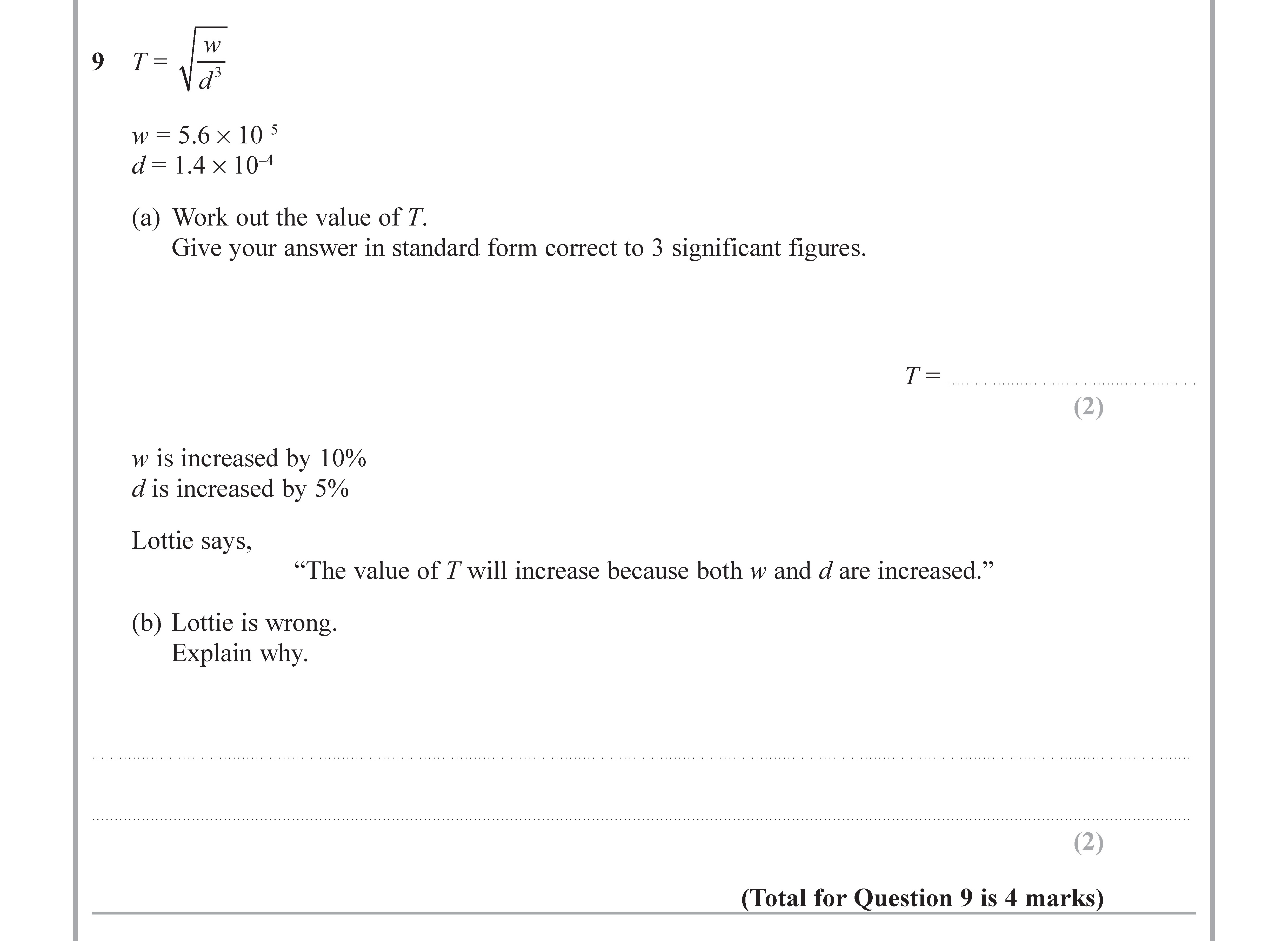 9.-T-=-\sqrt{\frac{w}{d}}---w-=-5.6-\times-10^5--d-=-1.4-\times-10^4---(a)-Work-out-the-value-of-T-Edexcel-GCSE Maths-Question 10-2018-Paper 3.png