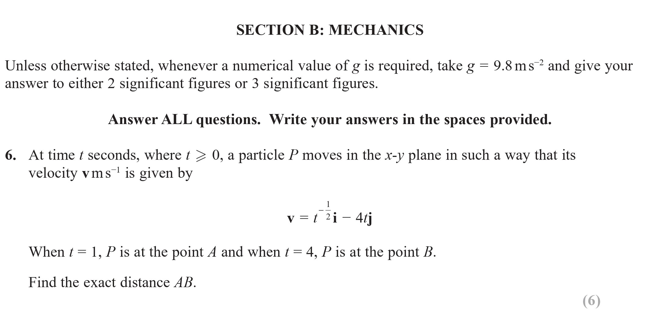 At-time-t-seconds,-where-t->-0,-a-particle-P-moves-in-the-x-y-plane-in-such-a-way-that-its-velocity-v-m-s⁻¹-is-given-by--$$-extbf{v}-=-t--extbf{i}---4--extbf{j}$$--When-t-=-1,-P-is-at-the-point-A-and-when-t-=-4,-P-is-at-the-point-B-Edexcel-A-Level Maths Mechanics-Question 6-2018-Paper 2.png