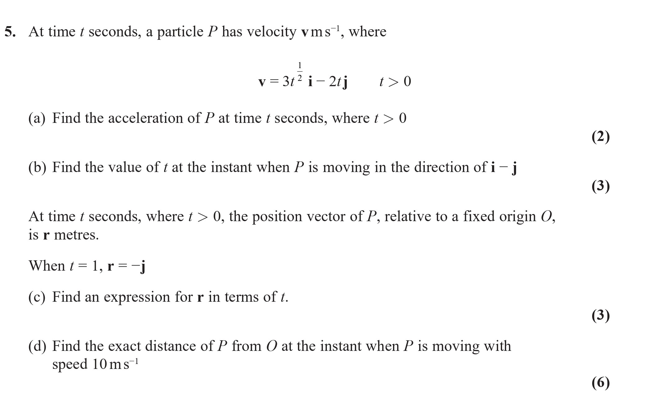 At-time-t-seconds,-a-particle-P-has-velocity-v-m-s⁻¹,-where--v-=-3t²i---2j,--t->-0--(a)-Find-the-acceleration-of-P-at-time-t-seconds,-where-t->-0-Edexcel-A-Level Maths Mechanics-Question 5-2021-Paper 1.png