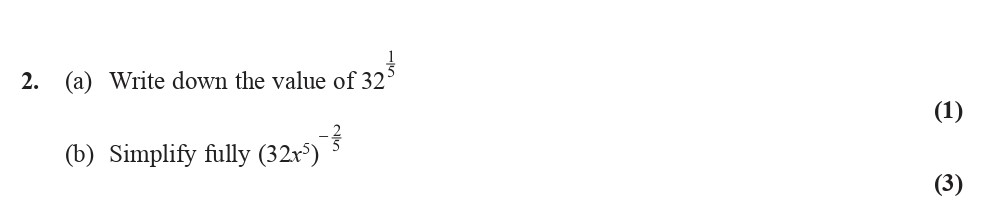 2.-(a)-Write-down-the-value-of-$32^{-rac{1}{3}}$-Edexcel-A-Level Maths Pure-Question 5-2014-Paper 1.png