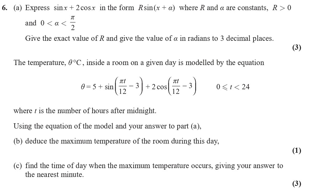 6.-(a)-Express-sin-x-+-2-cos-x-in-the-form-R-sin(x-+-a)-where-R-and-a-are-constants,-R->-0-and-0-<-a-<-π/2-Give-the-exact-value-of-R-and-give-the-value-of-a-in-radians-to-3-decimal-places-Edexcel-A-Level Maths Pure-Question 7-2020-Paper 1.png