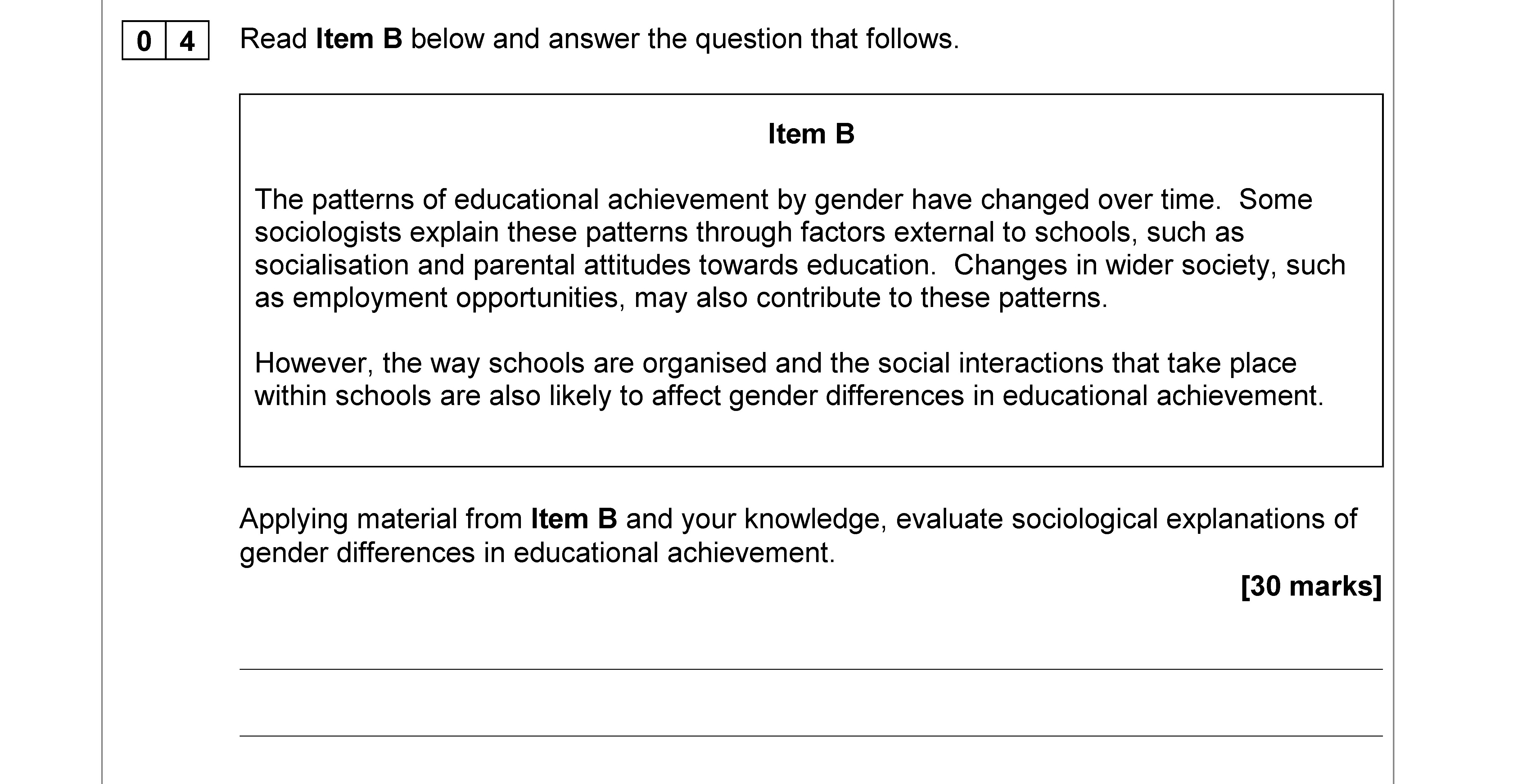 Applying-material-from-Item-B-and-your-knowledge,-evaluate-sociological-explanations-of-gender-differences-in-educational-achievement-AQA-A-Level Sociology-Question 4-2020-Paper 1.png