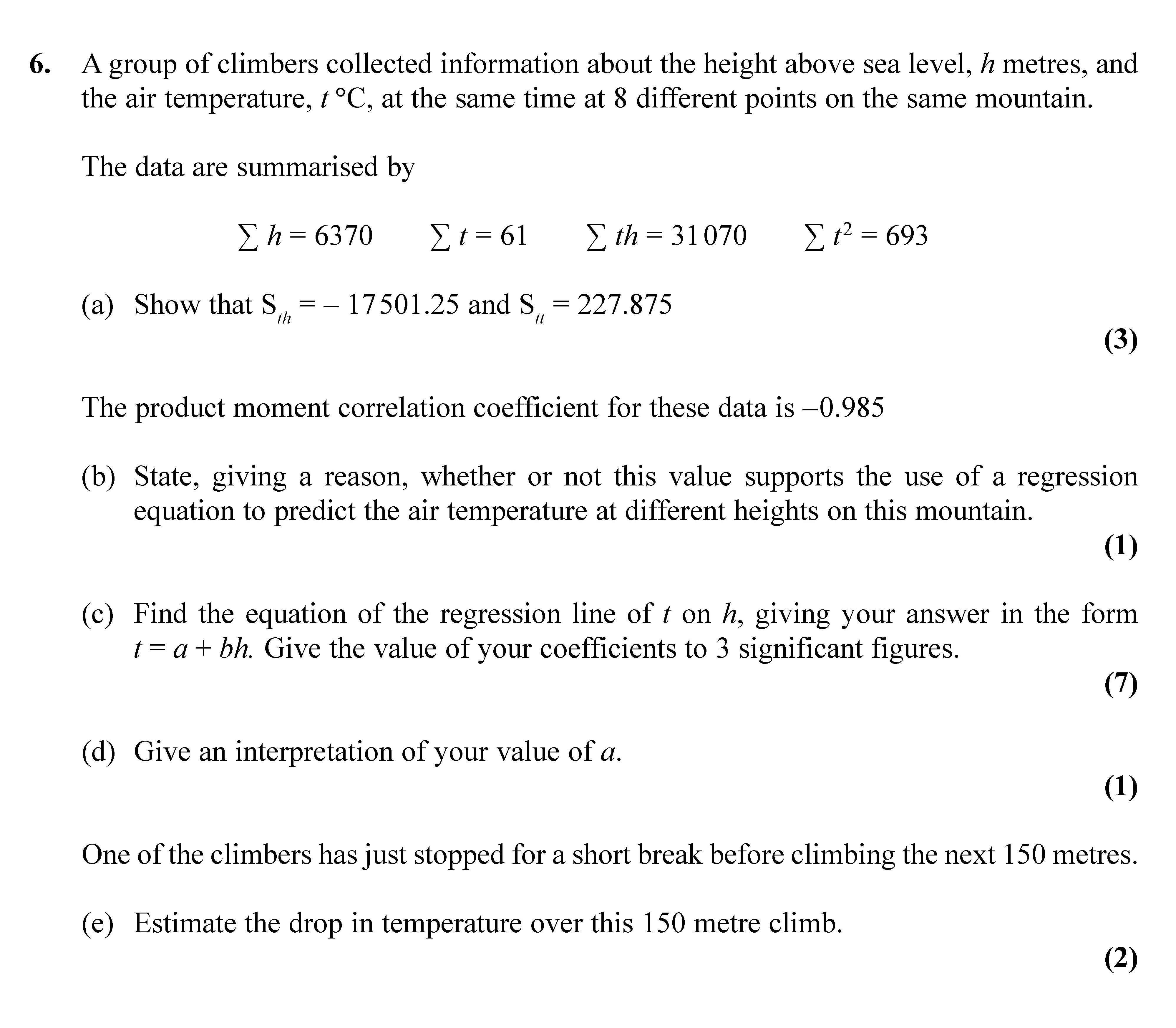 A-group-of-climbers-collected-information-about-the-height-above-sea-level,-$h$-metres,-and-the-air-temperature,-$t^-ext{C}$,-at-the-same-time-at-8-different-points-on-the-same-mountain-Edexcel-A-Level Maths Statistics-Question 6-2018-Paper 1.png
