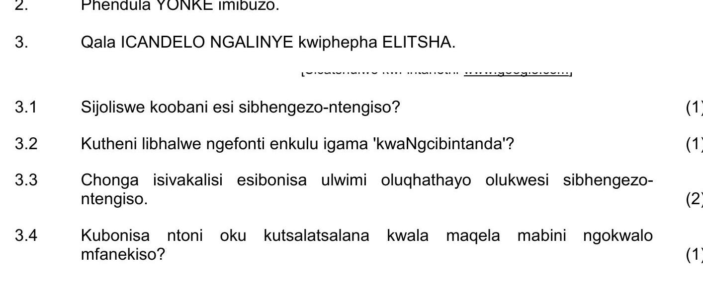 3.1-Sijoliswe-koobani-esi-sibhengezo-ntengiso?--3.2-Kutheni-libhalwe-ngefonti-enkulu-igama-'kwaNgcibintanda'?--3.3-Chonga-isivakalisi-esibonisa-ulwimi-olukhathayo-olunqumayo-sibhengezo-ntengiso-NSC IsiXhosa HL-Question 3-2016-Paper 1.png