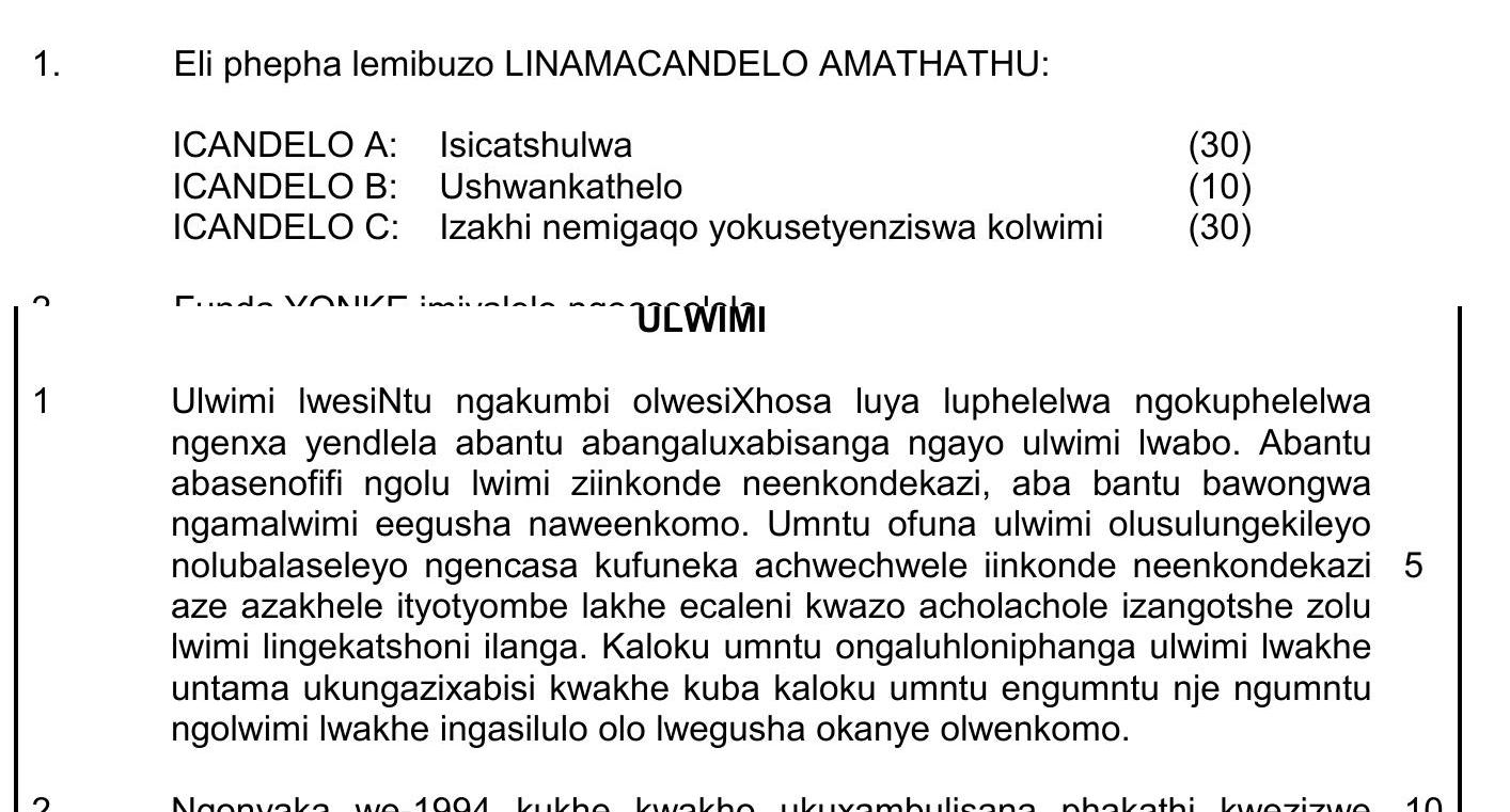 Eli-phepha-lemibuzo-LINAMACANDELO-AMATHATHU:--ICANDELO-A:-Isicatshulwa-(30)-ICANDELO-B:-Ushwankathelo-(10)-ICANDELO-C:-Izakhi-nemigqa-yokusetenziwa-kolwimi-(30)--Funda-YONKE-imiyalelo-phezulu-NSC IsiXhosa HL-Question 1-2016-Paper 1.png
