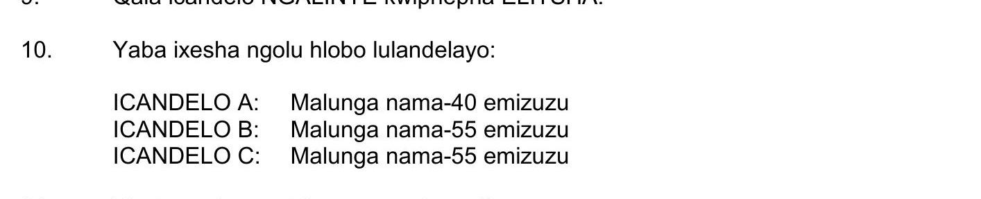 Yaba-ixesha-ngolu-hlobo-lulandelayo:--ICANDELO-A:-Malunga-nama-40-emizuzu-ICANDELO-B:-Malunga-nama-55-emizuzu-ICANDELO-C:-Malunga-nama-55-emizuzu-NSC IsiXhosa HL-Question 10-2016-Paper 2.png