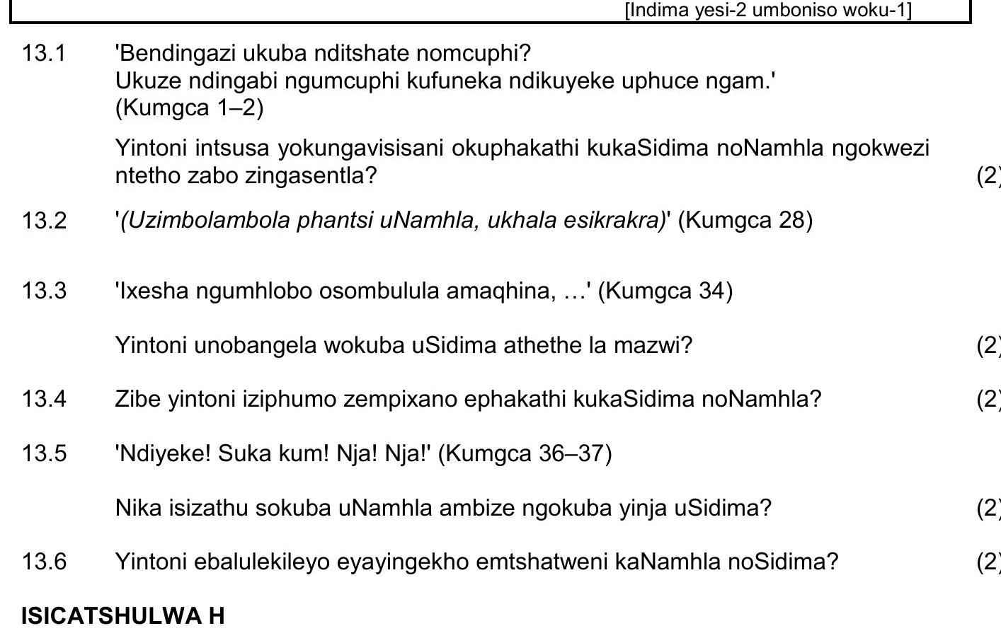 'Bendingazi-ukuba-nditshate-nomcuphi?-Ukuse-ndingabigi-ngokuqinisekisa-ndiyeke-uphume-ngeng.'-(Kumgc-1–2)-Yintoni-intsingiselo-yokungavisisani-kukaSidima-noNamhla-ngokweentetho-zabo-zingasentla?-(U'zimbombolo-phantsi-uNamhla,-ukhalisa-esikrakral.)-(Kumgc-28)-NSC IsiXhosa HL-Question 13-2017-Paper 2.png