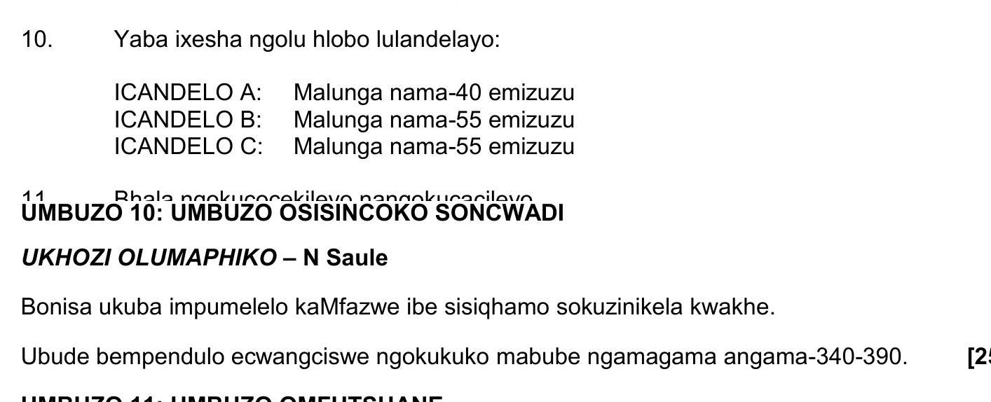 10.-Yaba-ixesha-ngolu-hlobo-lulandelayo:--ICANDELO-A:-Malunga-nama-40-emizuzu--ICANDELO-B:-Malunga-nama-55-emizuzu--ICANDELO-C:-Malunga-nama-55-emizuzu--11-NSC IsiXhosa HL-Question 10-2021-Paper 2.png