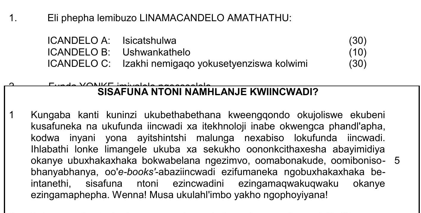Eli-phepha-lemibuzo-LINAMACANCELO-AMATHATHU:--ICANDELO-A:-Isicathulwa-(30)-ICANDELO-B:-Ushwankathelo-(10)-ICANDELO-C:-Izakhi-nemigqoko-yokusetshenziswa-kolwimi-(30)--Funda-YONKE-ngosuku-esikunika-sona-NSC IsiXhosa HL-Question 1-2022-Paper 1.png