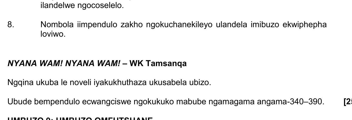 Nombola-iimpendulo-zakho-ngokuchanekileyo-ulandela-imibuzo-ekwiphepha-loviwo-NSC IsiXhosa HL-Question 8-2022-Paper 2.png