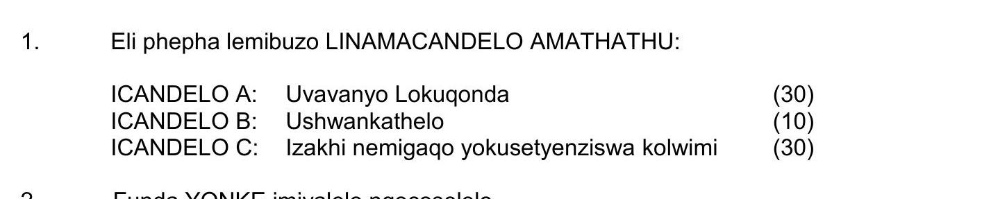 Eli-phepha-lemibuzo-LINAMACANDLELO-AMATHATHU:--ICANDELO-A:-Uvavanyo-Lokuqonda-(30)--ICANDELO-B:-Ushwankathelo-(10)--ICANDELO-C:-Izakhi-nemigqa-yokusetshenziswa-kolwimi-(30)-NSC IsiXhosa HL-Question 1-2023-Paper 1.png