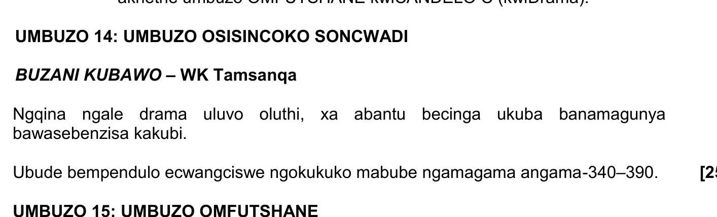 UMBUZO-OSISINCOKO-SONCWARDI--BUZANI-KUBAWO---WK-Tamsanqa--Ngqina-nale-drama-uIuvo-oluthi,-xa-abantu-becinga-ukuba-banamagnya-bawasebenzisa-kakubi-NSC IsiXhosa HL-Question 14-2023-Paper 2.png