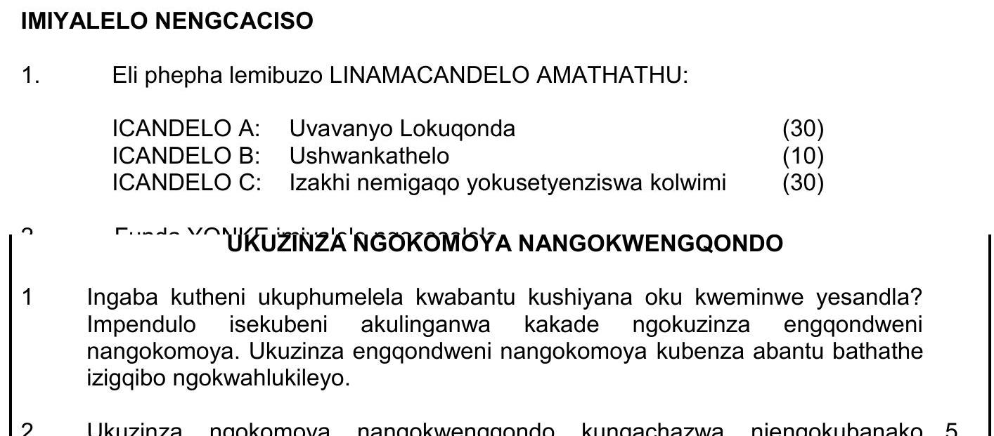 Eli-phepha-lemibuzo-LINAMACANDELO-AMATHATHU:--ICANDELO-A:-Uvavanyo-Lokuqonda-(30)-ICANDELO-B:-Ushwankathelo-(10)-ICANDELO-C:-Izakhi-nemigako-yokusetshenziswa-kolwimi-(30)--Funda-YONKE:--UKUQINISA-NGOKOMÓYA-NANGOKWENGQONDO--Ingaba-kutheni-ukuphumelelela-kwabantu-kushiyana-oku-kweminye-yesandla?-Impendulo-isebukeni-akulinganwa-kakade-ngokuqhathaniswa-nengqondo-nangokomoya-NSC IsiXhosa HL-Question 1-2024-Paper 1.png