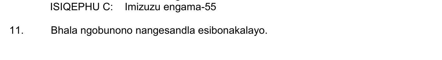 Bhala-ngobunono-nang(esandla)-esibonakalayo.-NSC IsiZulu HL-Question 11-2018-Paper 2.png