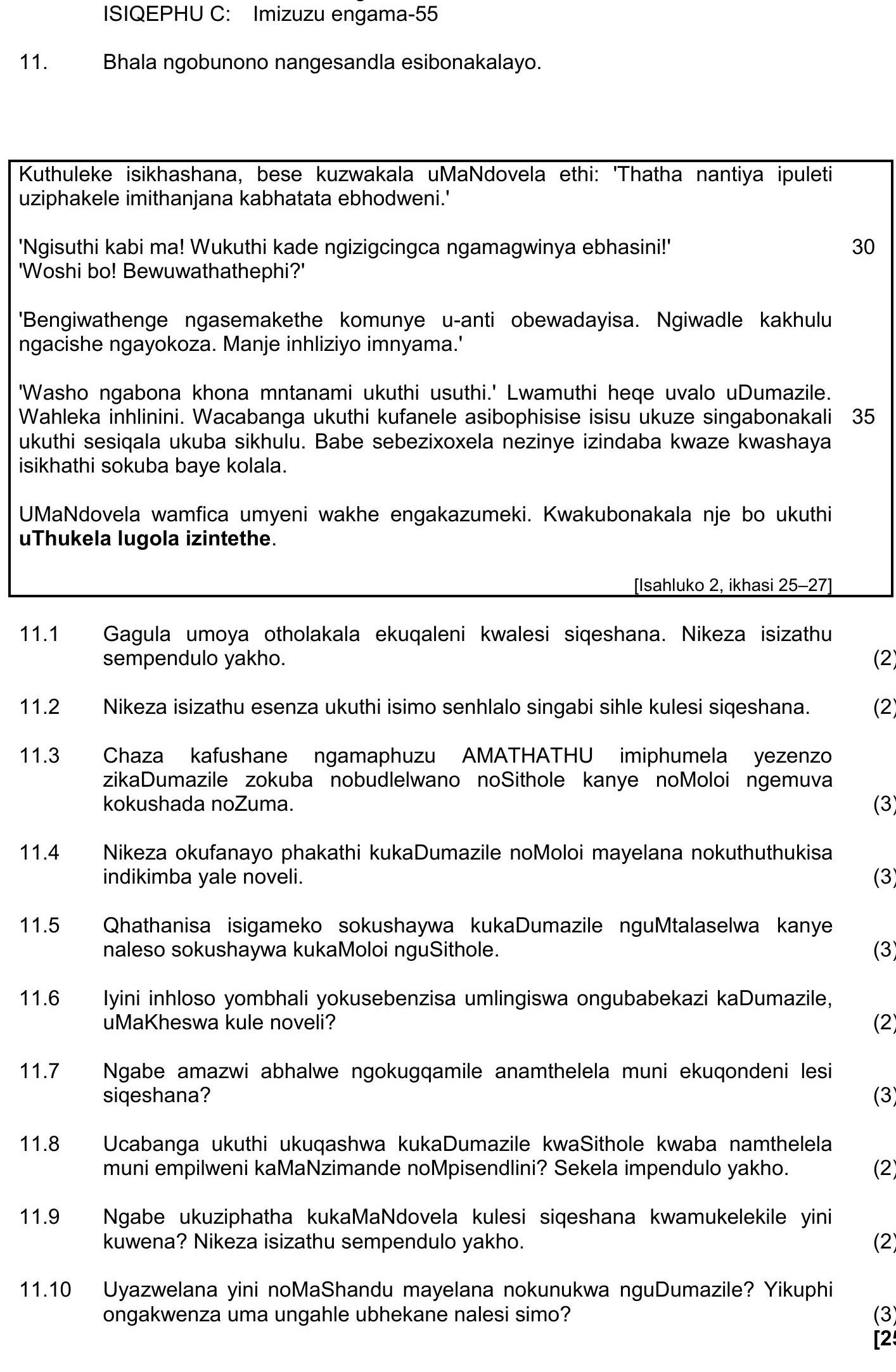 Kuthuleke-isikhashana,-bese-kuzwakala-uMaNdovela-ethi:-'Thatha-nantiya-ipuleti-uziphakele-imithjanyana-kabhatata-ebhodweni.'--'Ngisuthi-kabi-ma!-Wukuthi-kade-ngiqgizicngca-ngamagamvya-ebhasini!'-'Woshi-bo!-Bewuwathathephii?'--'Bengingawuthenge-ngasemakethe-komunye-u-anti-obewadyisa-NSC IsiZulu HL-Question 11-2023-Paper 2.png