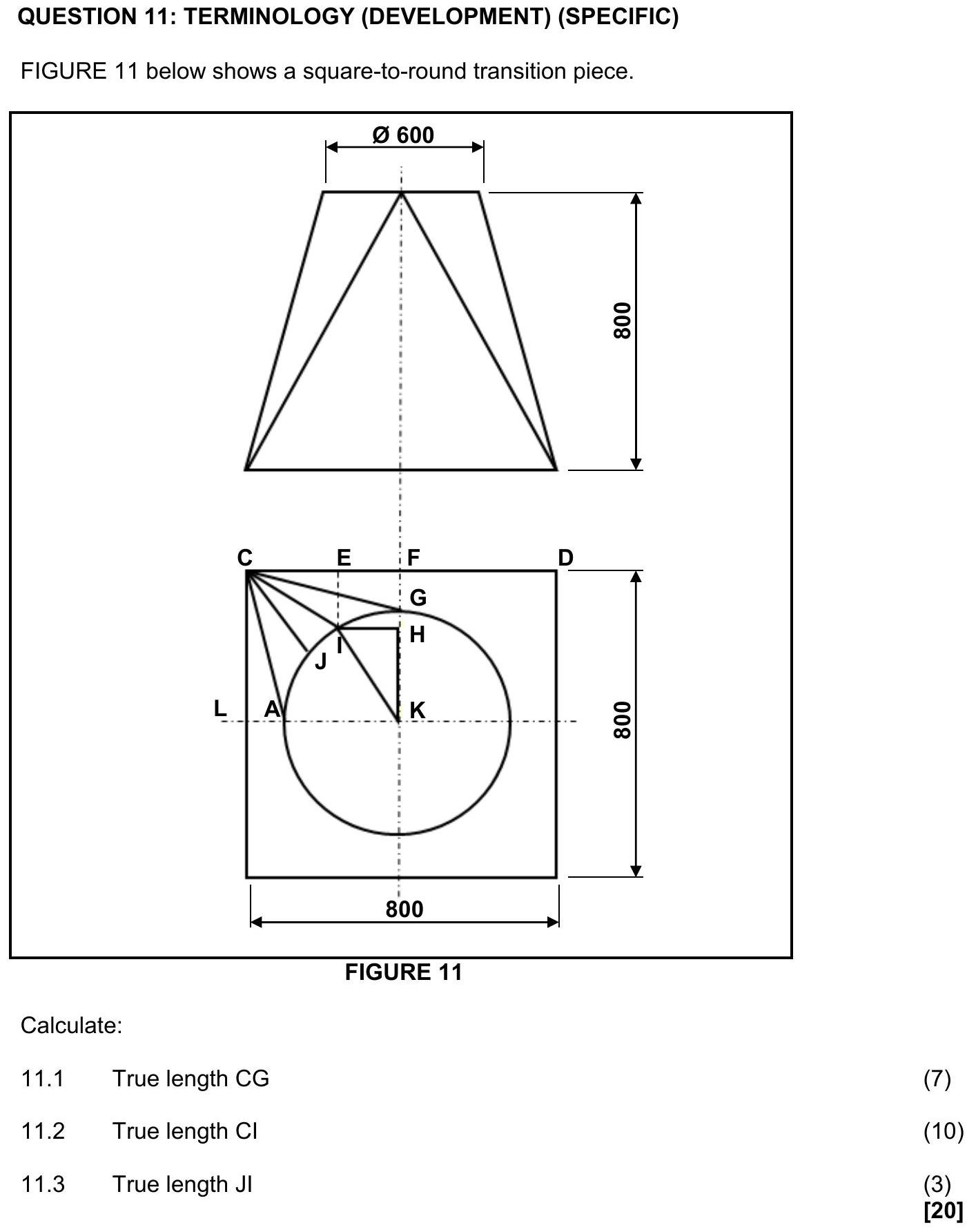 QUESTION-11:-TERMINOLOGY-(DEVELOPMENT)-(SPECIFIC)--FIGURE-11-below-shows-a-square-to-round-transition-piece-NSC Mechanical Technology Welding and Metalwork-Question 11-2020-Paper 1.png