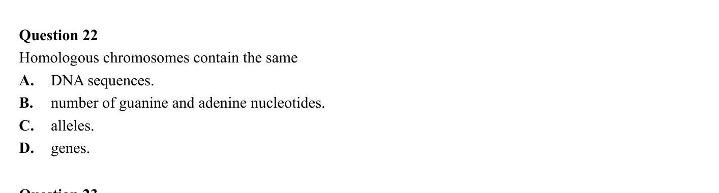 Homologous-chromosomes-contain-the-same-A-VCE-SSCE Biology-Question 22-2004-Paper 1.png